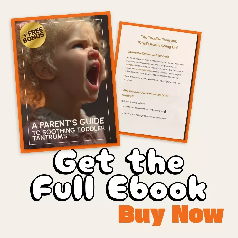 A Parent’s Guide to Soothing Toddler Tantrums | Calm Your Child with Proven Emotional Tools | How to Calm a Toddler During a Tantrum eBook for Parents