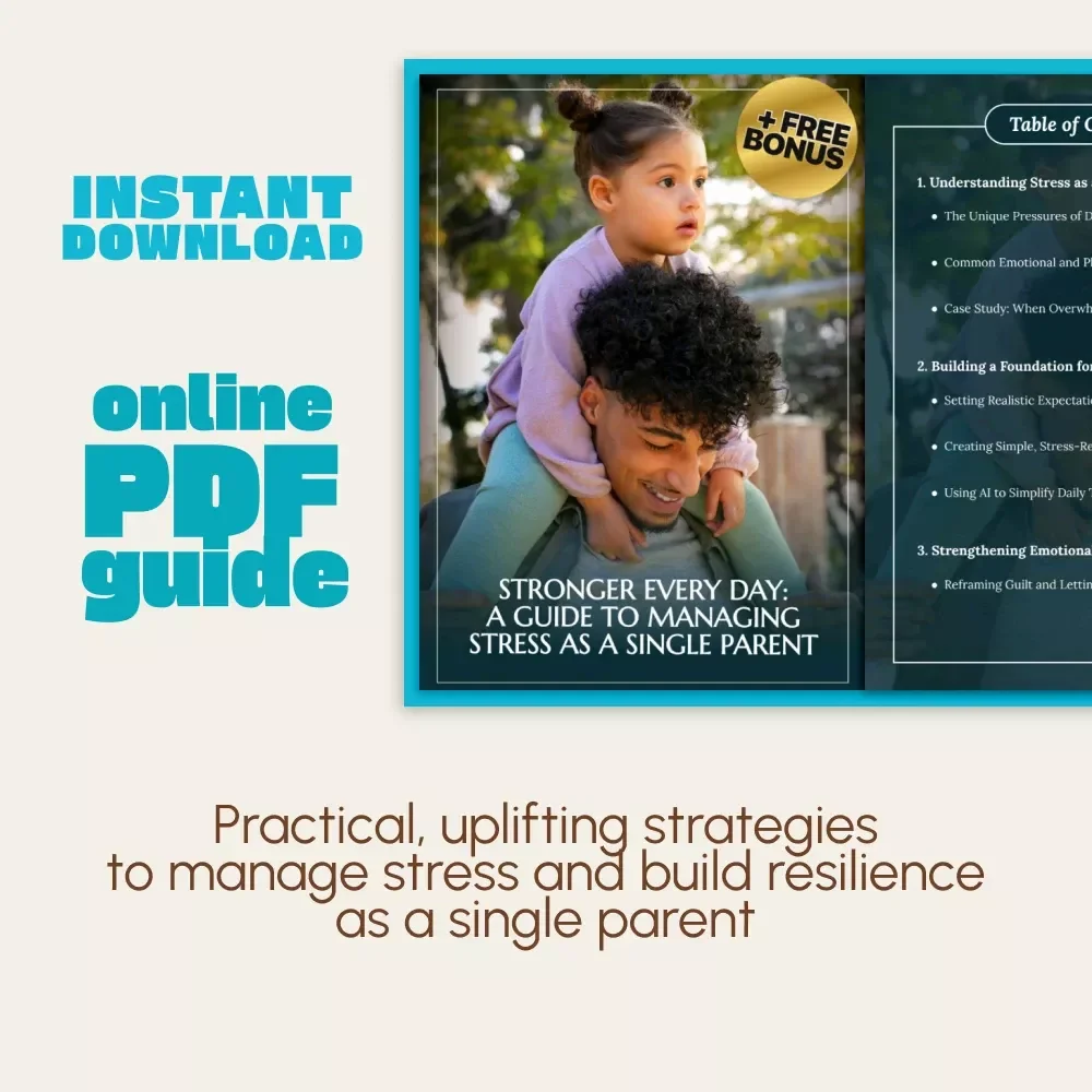 Stronger Every Day: A Guide to Managing Stress as a Single Parent | Digital Guide for Emotional Balance, Mindset Reset & Practical Stress Management