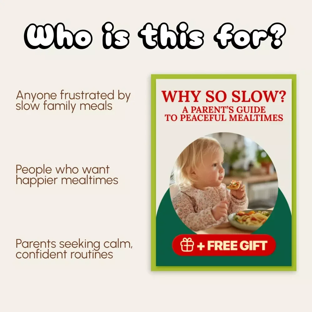 Why So Slow? A Parent’s Guide to Peaceful Mealtimes | Digital Parenting Guide on How to Deal with Slow Eaters, Create Calm Family Dinners & Encourage Healthy Eating Habits