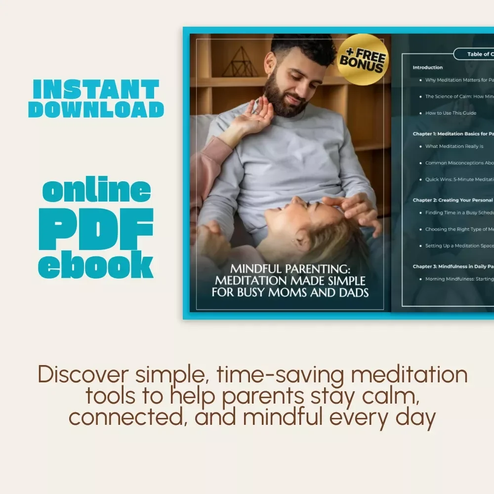 Mindful Parenting: Meditation Made Simple for Busy Moms and Dads | Printable Digital Download | Mindfulness eBook & Guided Meditation Routine for Parents