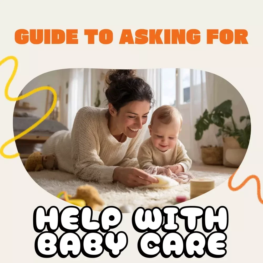 A New Parent’s Guide to Asking for Help with Baby Care | Digital Guide for New Moms and Dads | Learn How to Ask for Help with Baby Care Confidently