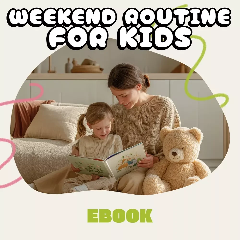 How to Create a Weekend Routine for Kids | Printable eBook Guide for Parents | Family Routine Planner for Stress-Free Weekends
