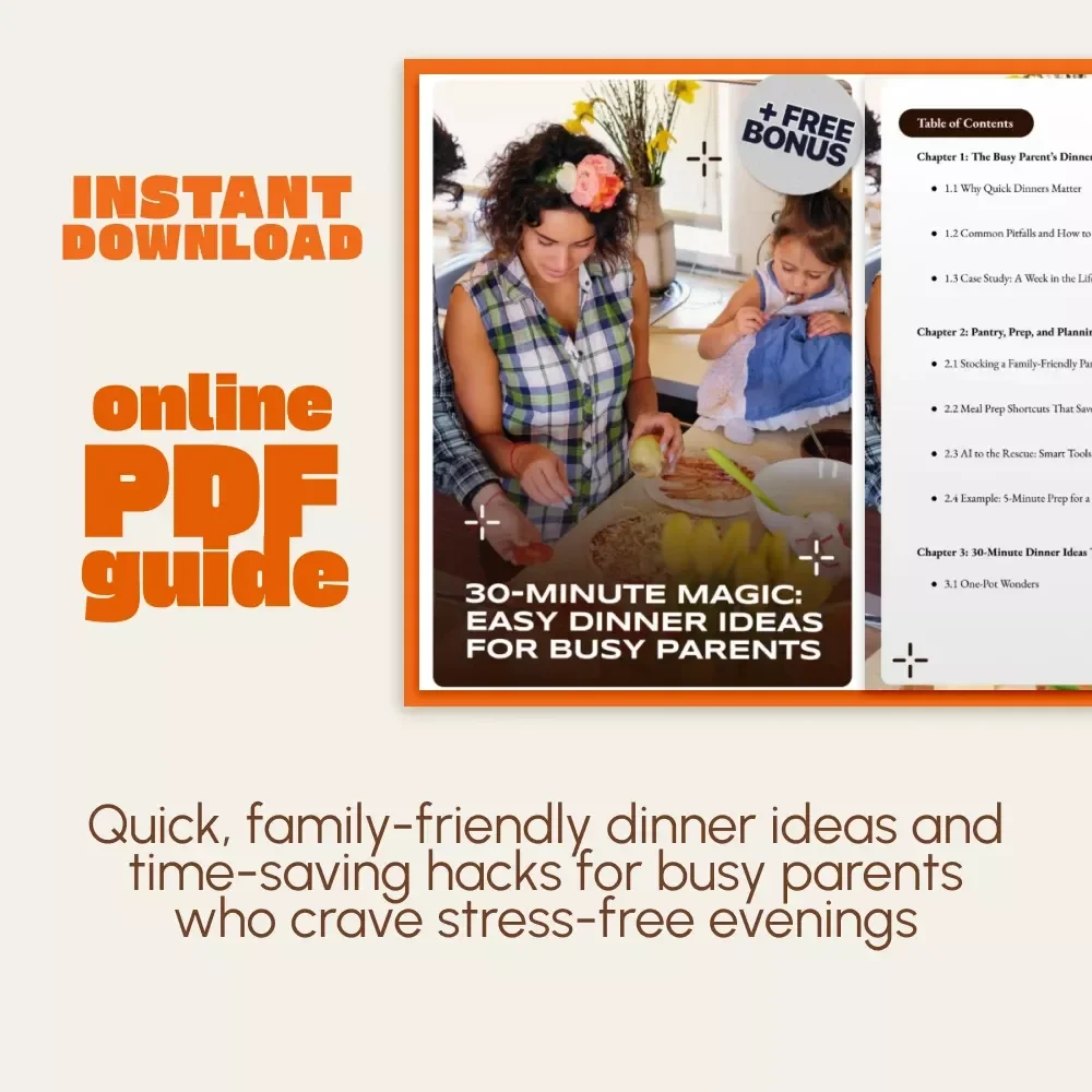 30-Minute Magic: Easy Dinner Ideas for Busy Parents | Quick Family Meals | Healthy 30-Minute Recipes | Time-Saving Meal Planning Guide | Instant Digital Download
