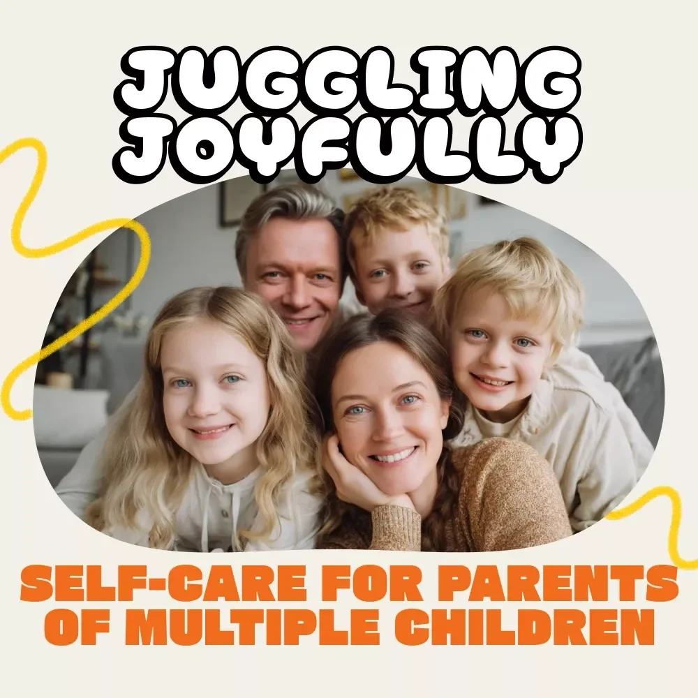 Juggling Joyfully: Self-Care for Parents of Multiple Children | Printable Digital Download | Parenting Guide for Busy Moms and Dads | Mindful Family Balance eBook