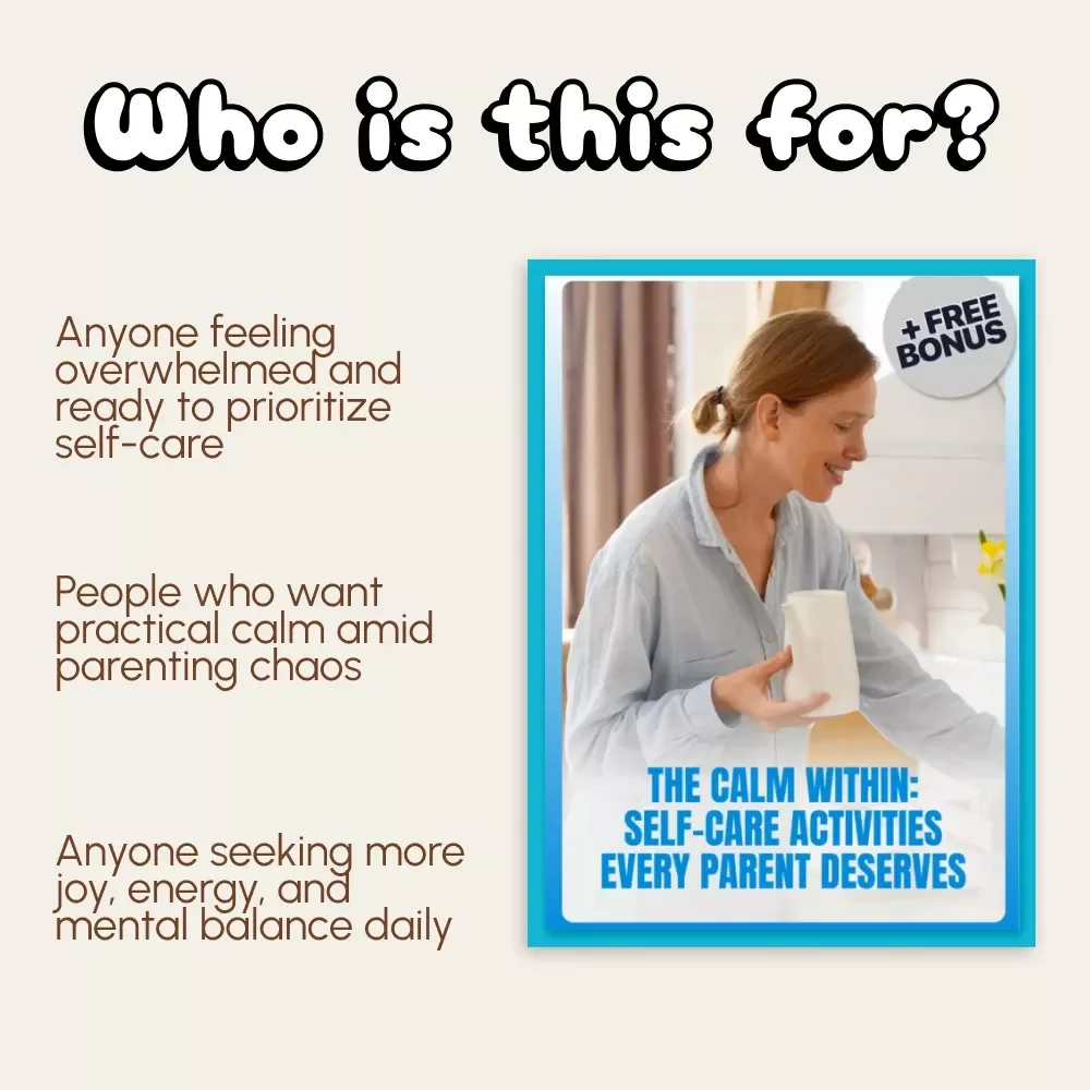 The Calm Within: Self-Care Activities Every Parent Deserves | Printable Digital Download for Moms & Dads | Mindfulness, Parenting Balance & Self-Care Guide eBook