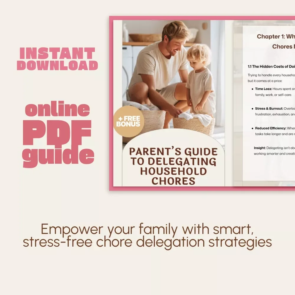 Parent’s Guide to Delegating Household Chores | Digital Download Guide for Families | Learn How to Delegate Household Chores, Reduce Stress & Create Balance