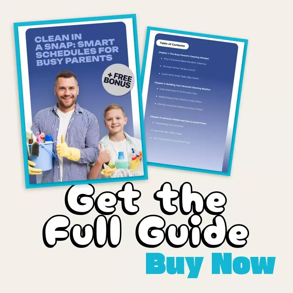Clean in a Snap: Smart Schedules for Busy Parents | The Ultimate Guide to the Best Cleaning Schedules for Busy Parents | Digital Download Home Organization Planner