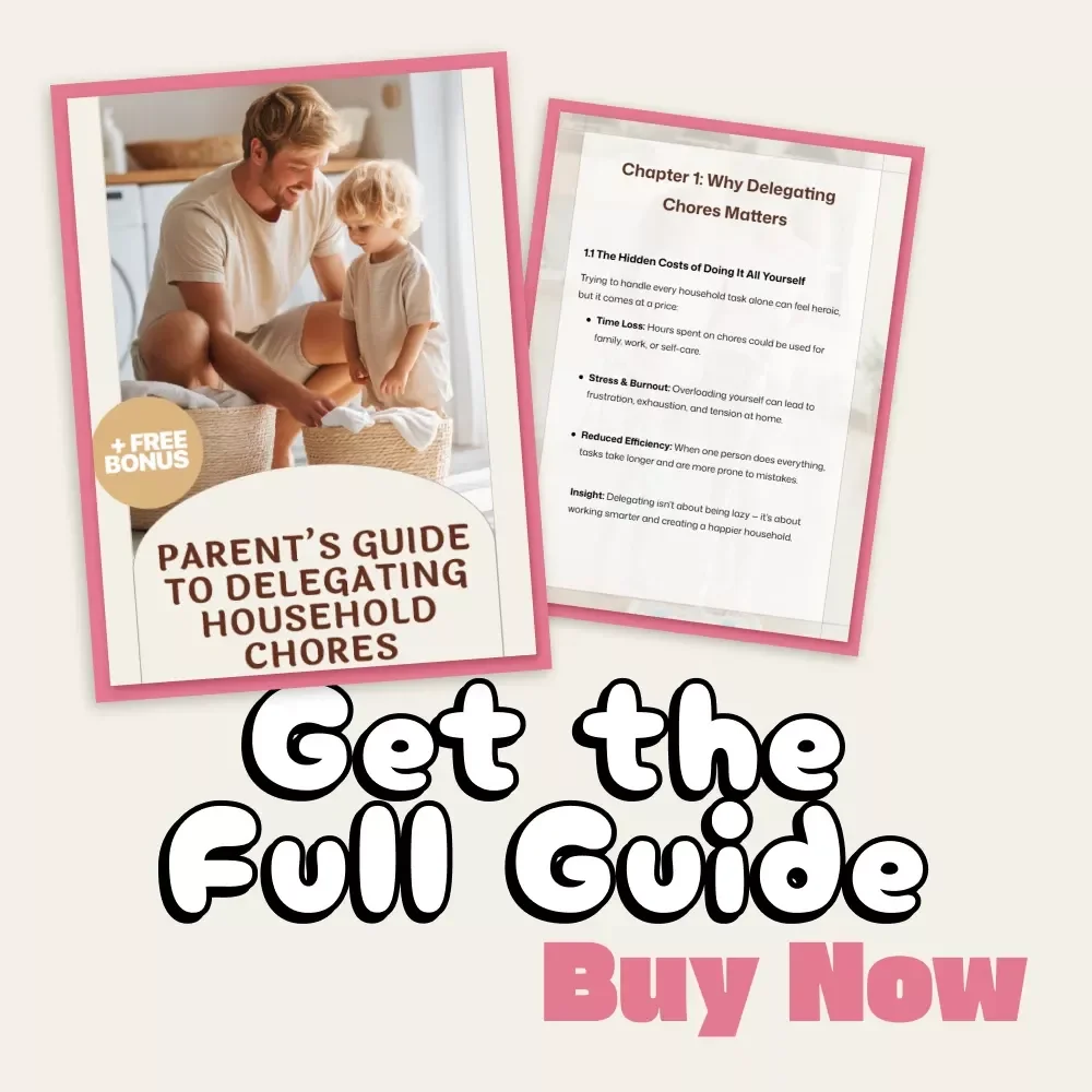 Parent’s Guide to Delegating Household Chores | Digital Download Guide for Families | Learn How to Delegate Household Chores, Reduce Stress & Create Balance