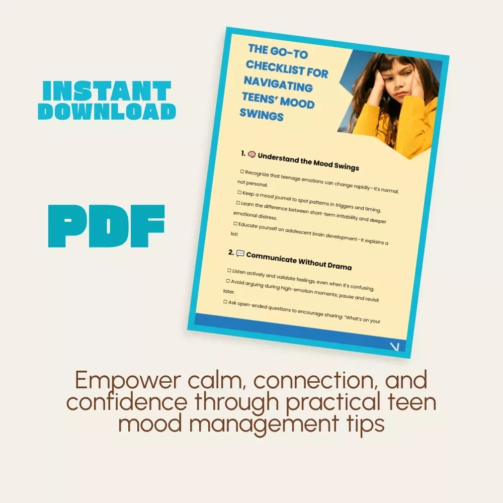 The Go-To Checklist for Navigating Teens’ Mood Swings | Digital Parenting Guide for How to Handle Teenage Mood Swings, Communication Tips & Emotional Growth Tools