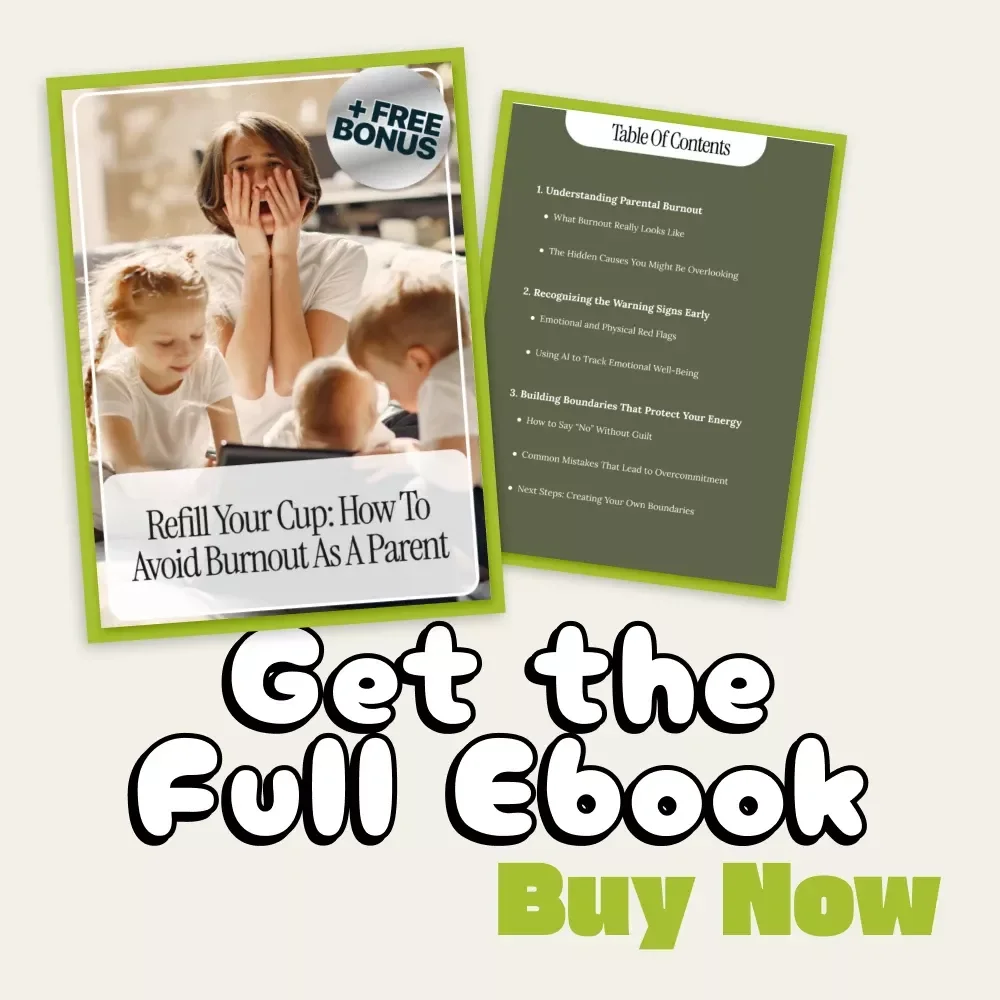 Refill Your Cup: How to Avoid Burnout as a Parent | Digital eBook, Parental Self-Care Guide, Mindful Parenting, AI-Assisted Stress Relief, Mental Load Management, Self-Care for Parents