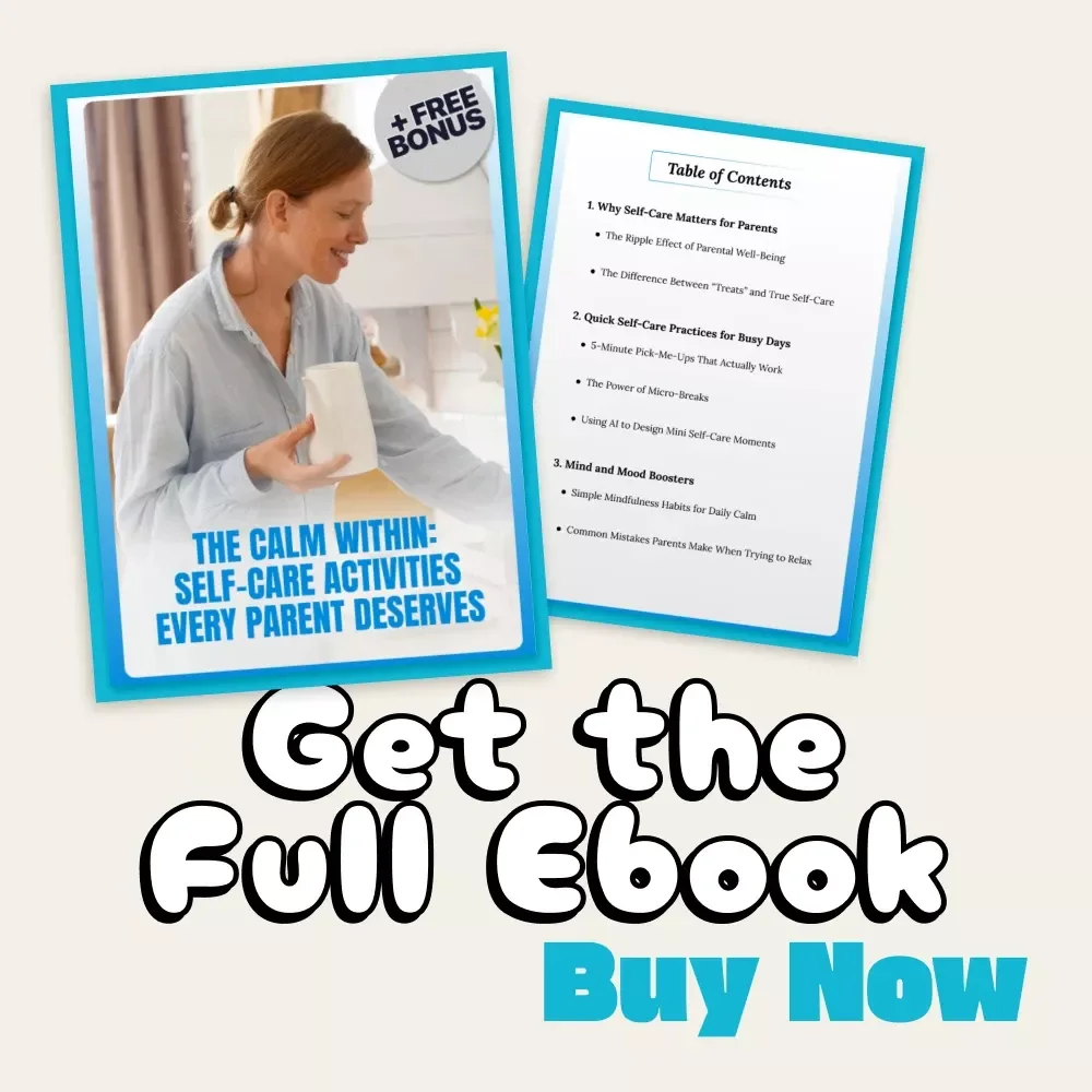 The Calm Within: Self-Care Activities Every Parent Deserves | Printable Digital Download for Moms & Dads | Mindfulness, Parenting Balance & Self-Care Guide eBook