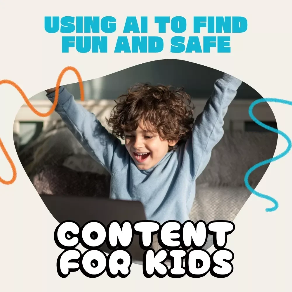 Using AI to Find Fun and Safe Content for Kids | Digital Parenting Guide | How to Use AI to Recommend Age-Appropriate Content | eBook for Parents and Educators