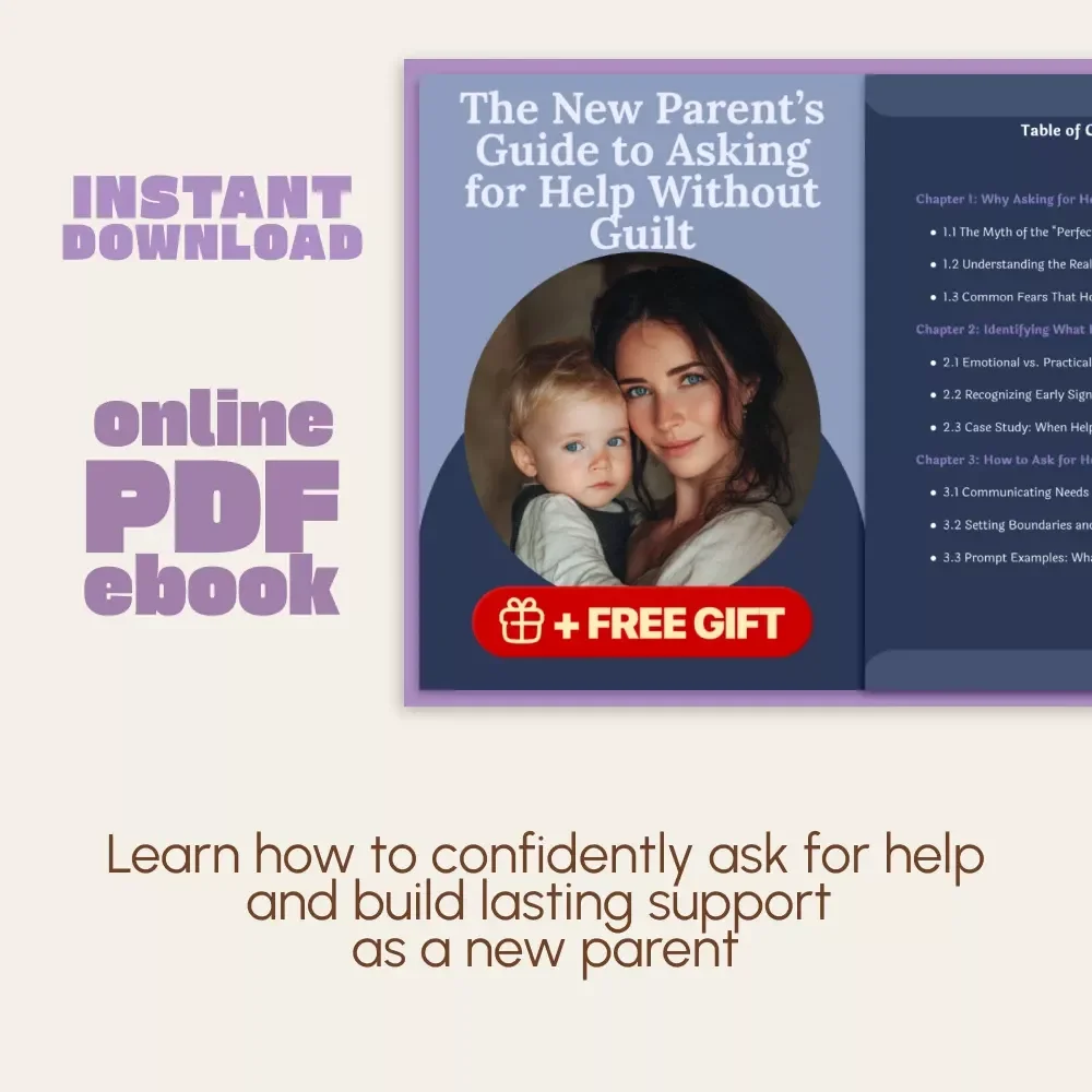 The New Parent’s Guide to Asking for Help Without Guilt | How to Ask for Help as a New Parent | Self-Care & Support eBook for New Moms and Dads