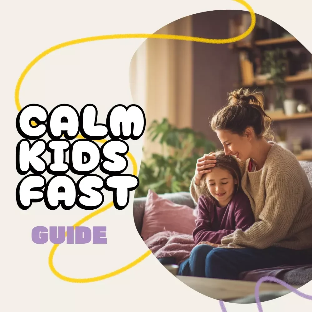 Calm Kids Fast | Digital Guide for Parents | Learn How to Calm Child During a Stressful Situation with Proven Techniques & AI Tools