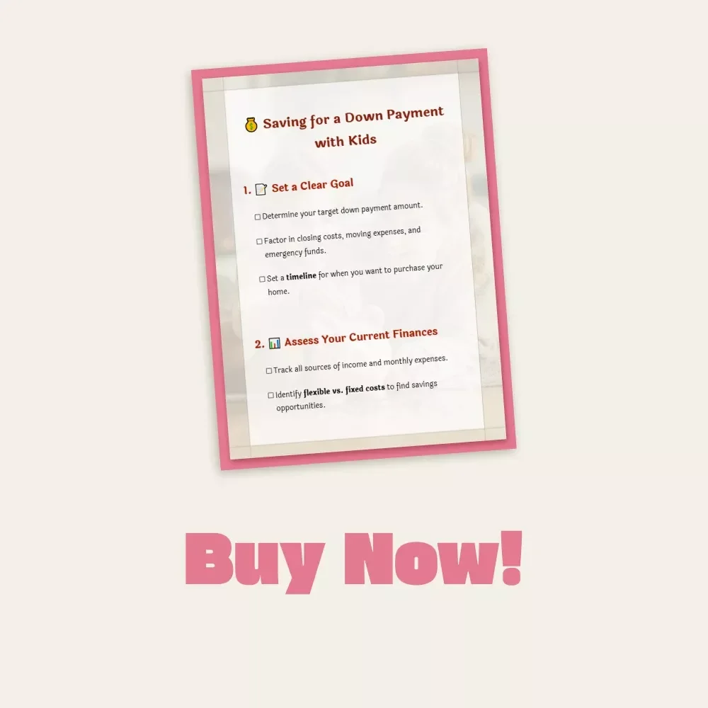 Saving for a Down Payment with Kids | Family Budget Checklist | How to Save for a Down Payment with Kids | Home Buying Savings Planner for Parents
