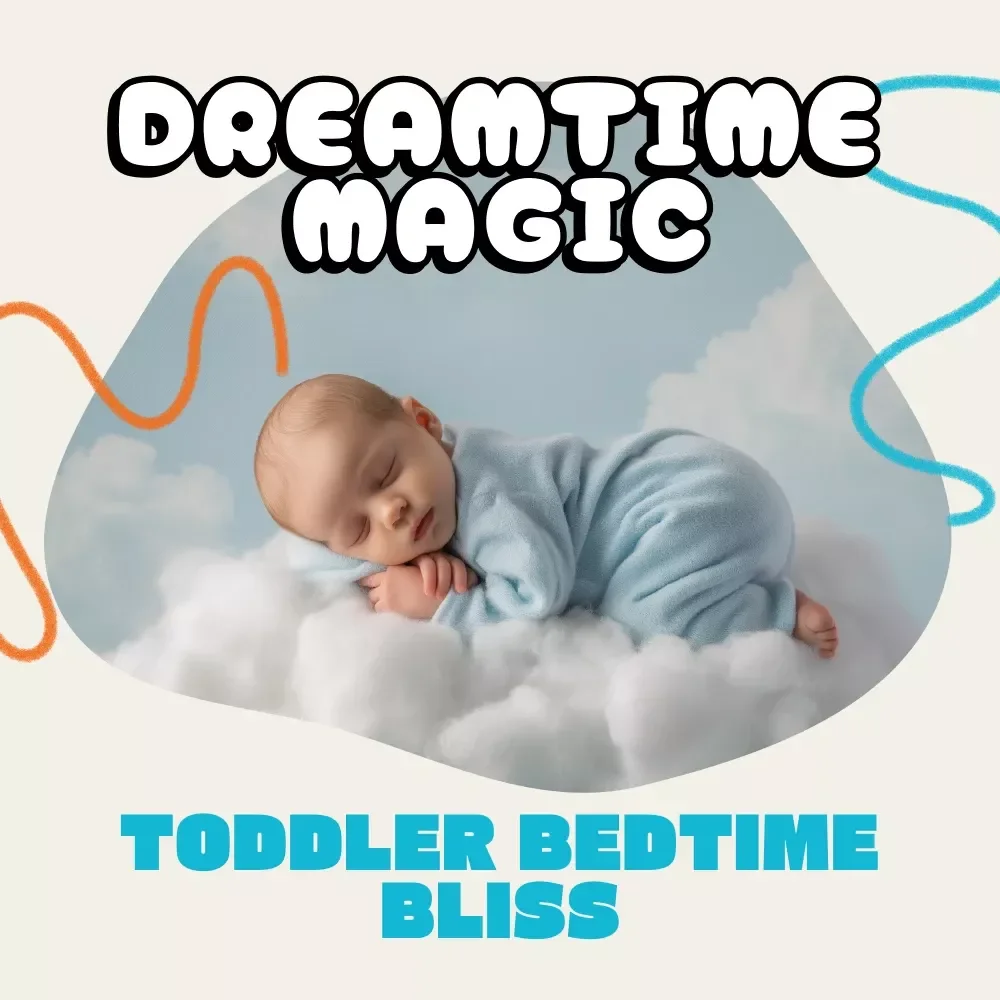 Dreamtime Magic: The Ultimate Guide to Toddler Bedtime Bliss | Best Bedtime Activities for Toddlers | Peaceful Sleep Routine eBook & Printable Guide