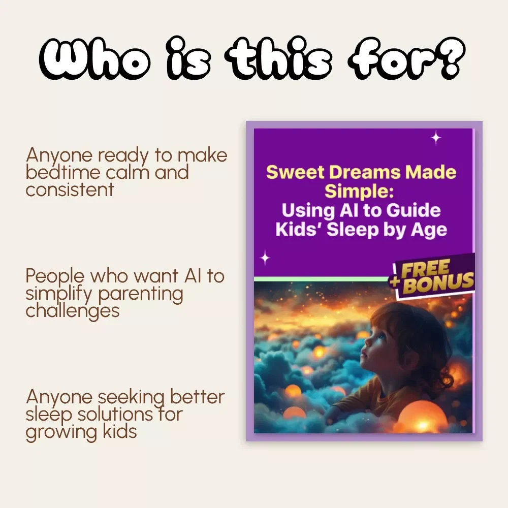Sweet Dreams Made Simple: Using AI to Guide Kids’ Sleep by Age | Digital Sleep Guide for Parents | AI Parenting eBook for Baby, Toddler & Teen Sleep Routines