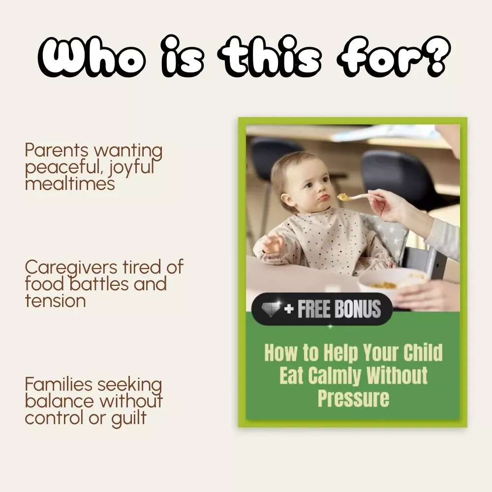 How to Help Your Child Eat Calmly Without Pressure | Gentle Parenting eBook for Mealtime Peace | Guide to Stop Food Battles and Learn How to Stop Pressuring Child to Eat