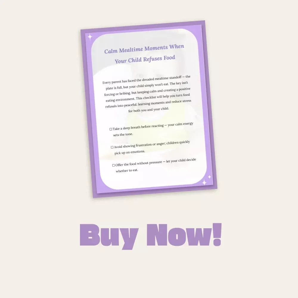 Calm Mealtime Moments When Your Child Refuses Food | Printable Parenting Checklist for Picky Eaters | Gentle Guide on How to Calm Child When They Refuse Food