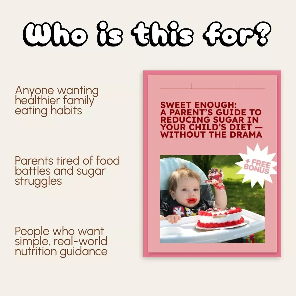 Sweet Enough: A Parent’s Guide to Reducing Sugar in Your Child’s Diet — Without the Drama | Digital Download Guide for Healthier Family Eating
