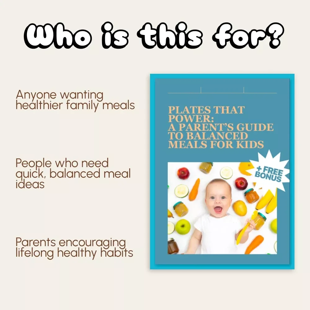Plates That Power: A Parent’s Guide to Balanced Meals for Kids | Digital Download Guide for Healthy Family Nutrition, Child Meal Planning, and What Balanced Meal Looks Like for Kids