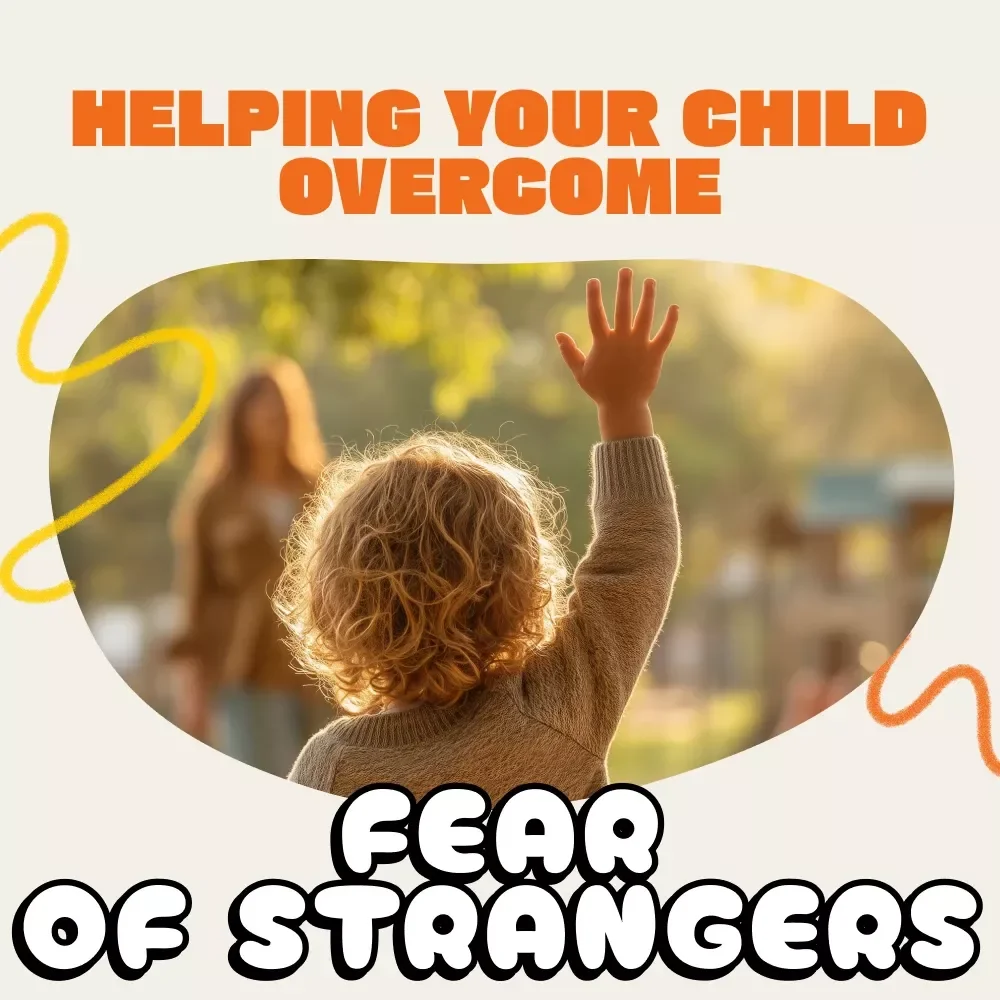 Helping Your Child Overcome the Fear of Strangers | A Parent's Gentle Guide to Handling Child's Fear of Strangers | Digital eBook Download