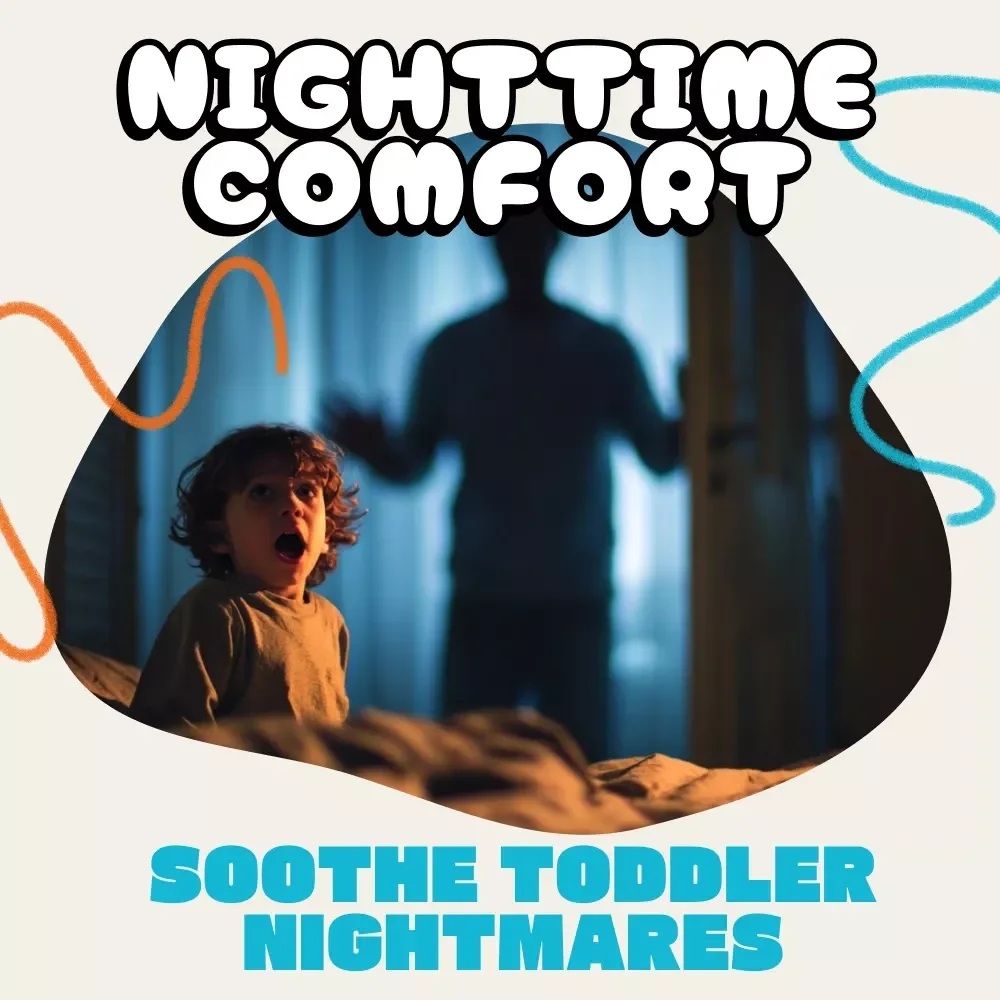 Nighttime Comfort: A Parent’s Guide to Soothing Toddler Nightmares | How to Handle Toddler Nightmares | Digital Download eBook & Printable Guide for Parents