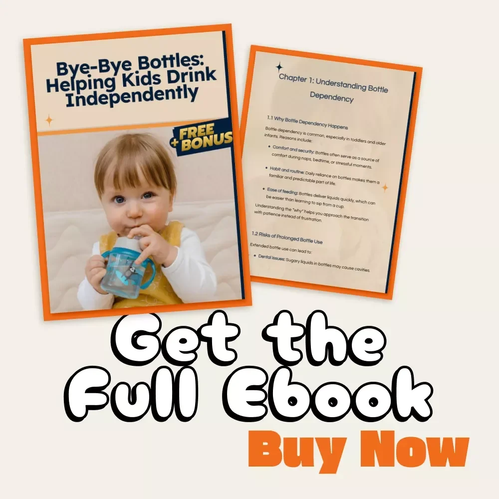 Bye-Bye Bottles: Helping Kids Drink Independently | A Parent's Guide on How to Reduce Bottle Dependency | Weaning from Bottle eBook