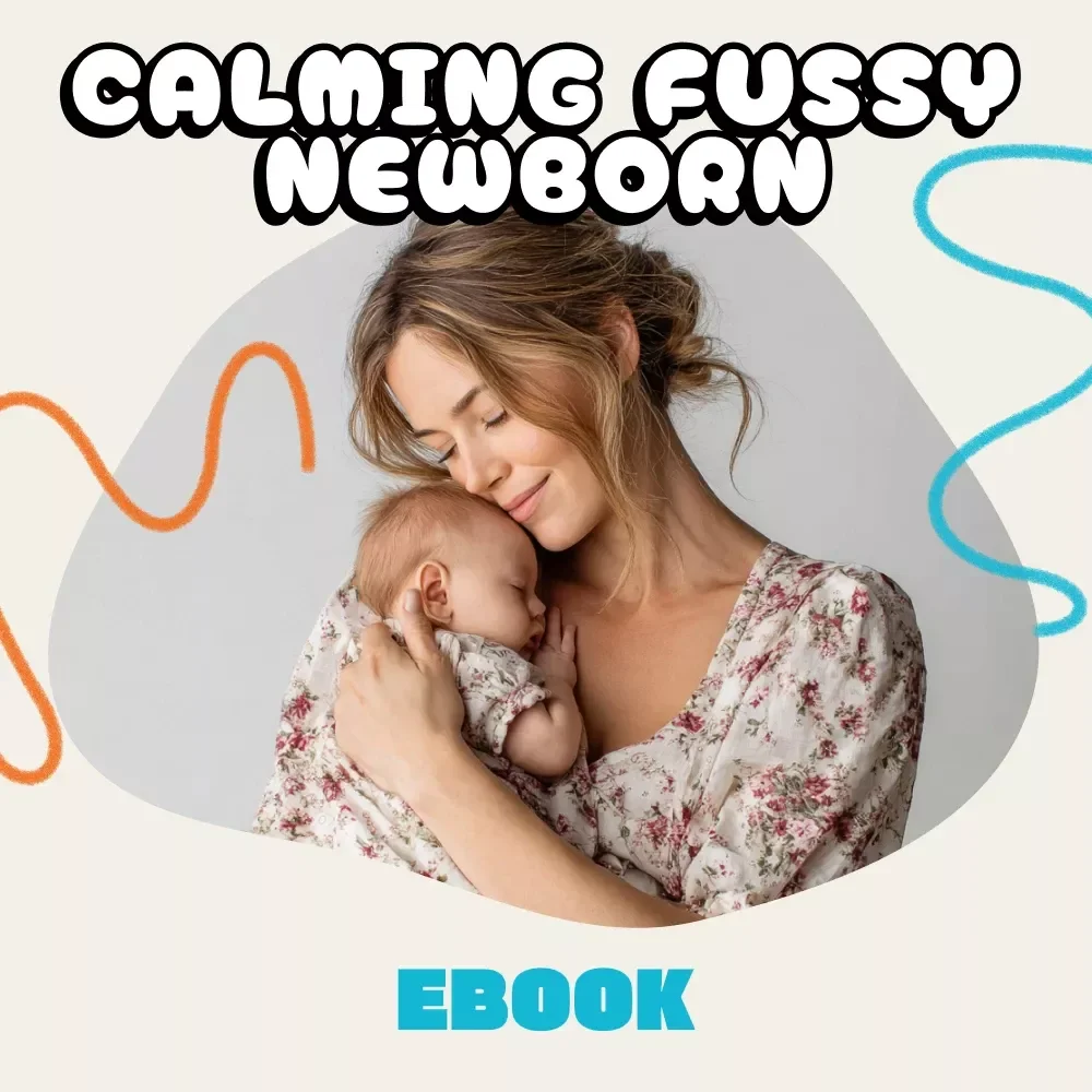 Calming Your Fussy Newborn | Gentle Parenting eBook for New Moms | How to Calm Newborn During Fussy Periods | Baby Soothing Guide & Proven Comfort Techniques
