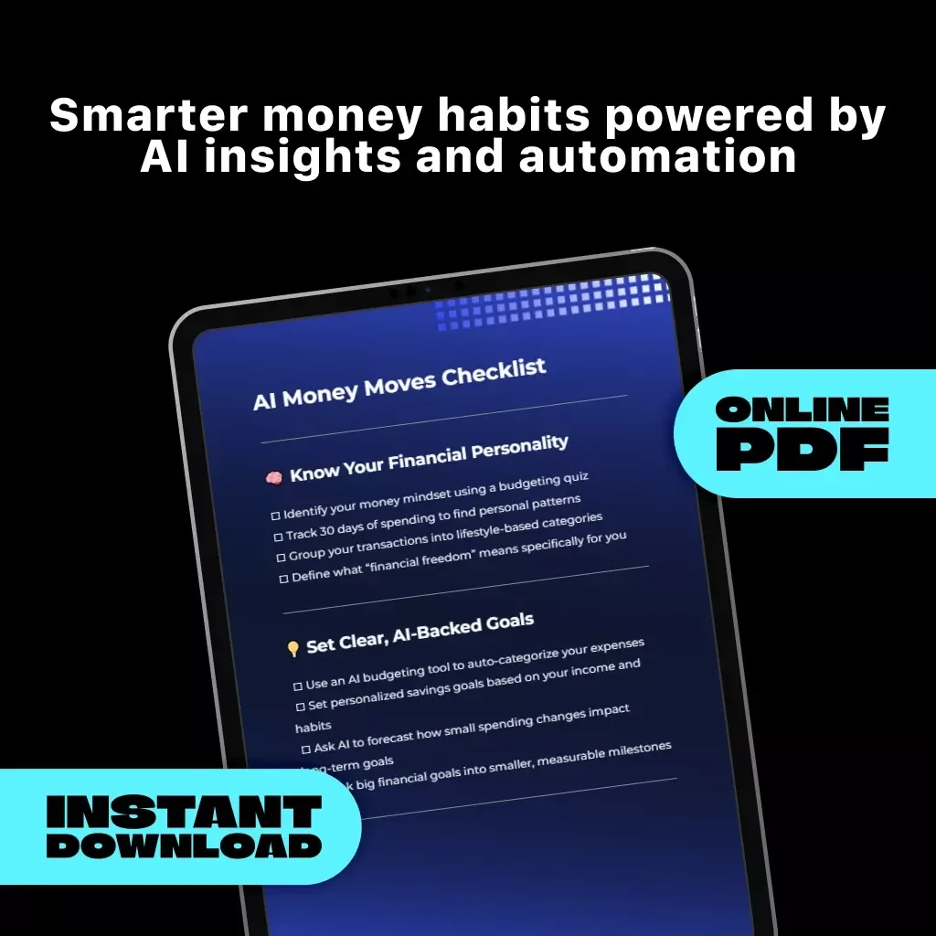 AI Money Moves Checklist | Personalized Budgeting Advice from AI for Smarter Savings, Automated Goals & Financial Freedom Guide (Digital Download)