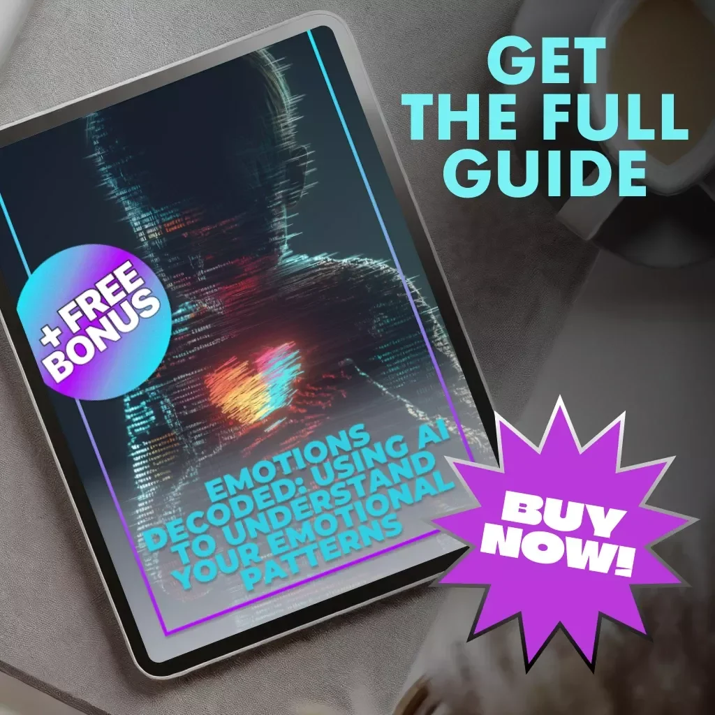 Emotions Decoded: Using AI to Understand Your Emotional Patterns | Digital Self-Discovery Guide | Learn How to Use AI to Analyze Your Emotional Patterns