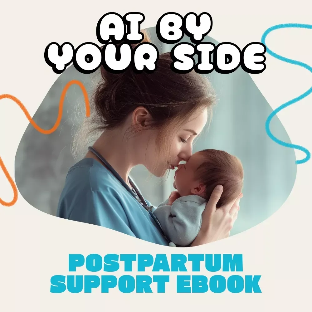 AI by Your Side: Navigating Postpartum Support with Chatbots | eBook Guide for New Moms | How to Use AI Chatbot for Postpartum Support, Emotional Wellness & Recovery