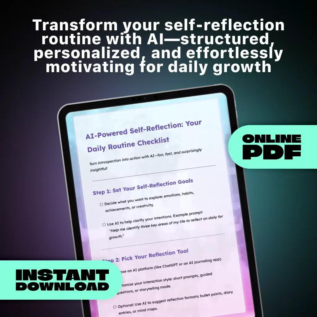 AI-Powered Self-Reflection: Your Daily Routine Checklist | Digital Download for Mindful Growth & How to Use AI to Create a Self-Reflection Routine