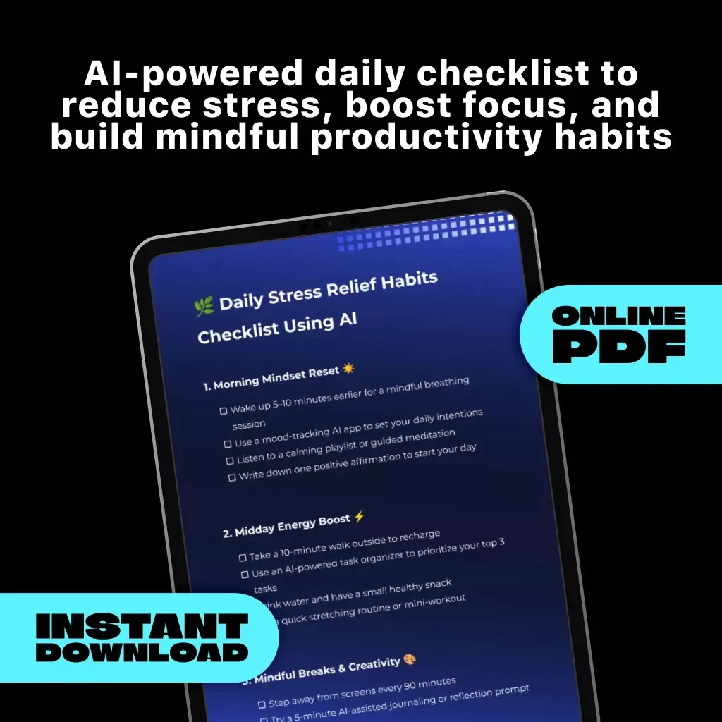 Daily Stress Relief Habits Checklist Using AI | Mindfulness Routine, Self Care Guide, Digital Download for Anxiety & Productivity | AI Wellness Planner for Calm and Focus