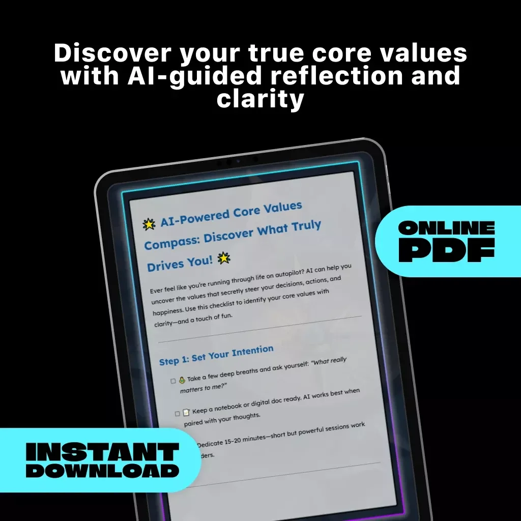 AI-Powered Core Values Compass: Discover What Truly Drives You | Digital Self-Discovery Checklist | How to Use AI to Identify Your Core Values