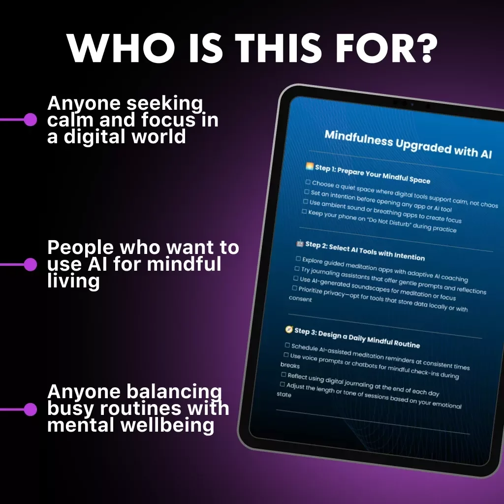 Mindfulness Upgraded with AI | Digital Mindfulness Guide | AI-Assisted Meditation & Focus eBook | Calm Living Checklist for Digital Wellness | Mindful Routine Planner Download