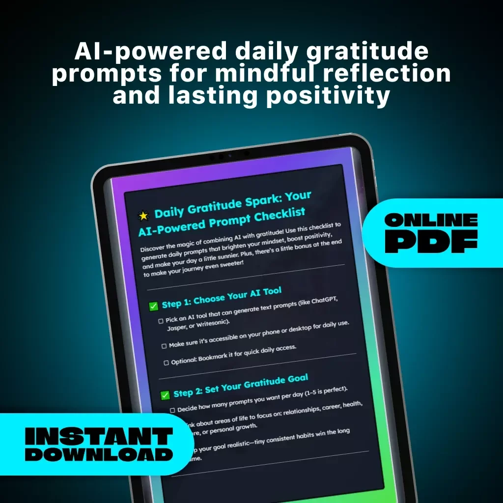 Daily Gratitude Spark: Your AI-Powered Prompt Checklist | Digital Download | How to Use AI to Generate Daily Gratitude Prompts | Mindfulness & Self-Reflection Guide