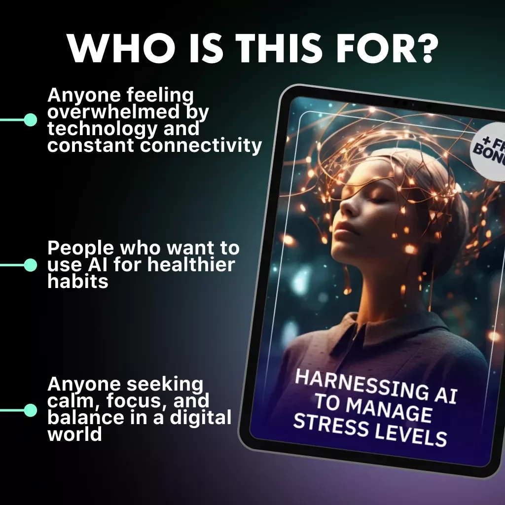 Harnessing AI to Manage Stress Levels | Digital Wellness eBook, AI Self-Help Guide, Mental Health & Productivity Workbook for Stress Relief