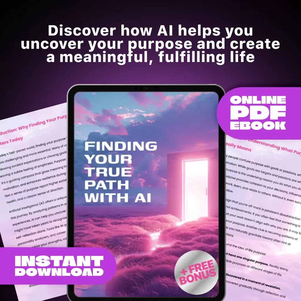 Finding Your True Path with AI | How to Find Your Purpose in Life Using AI | Digital eBook Guide for Self-Discovery, Career Growth & Personal Fulfillment