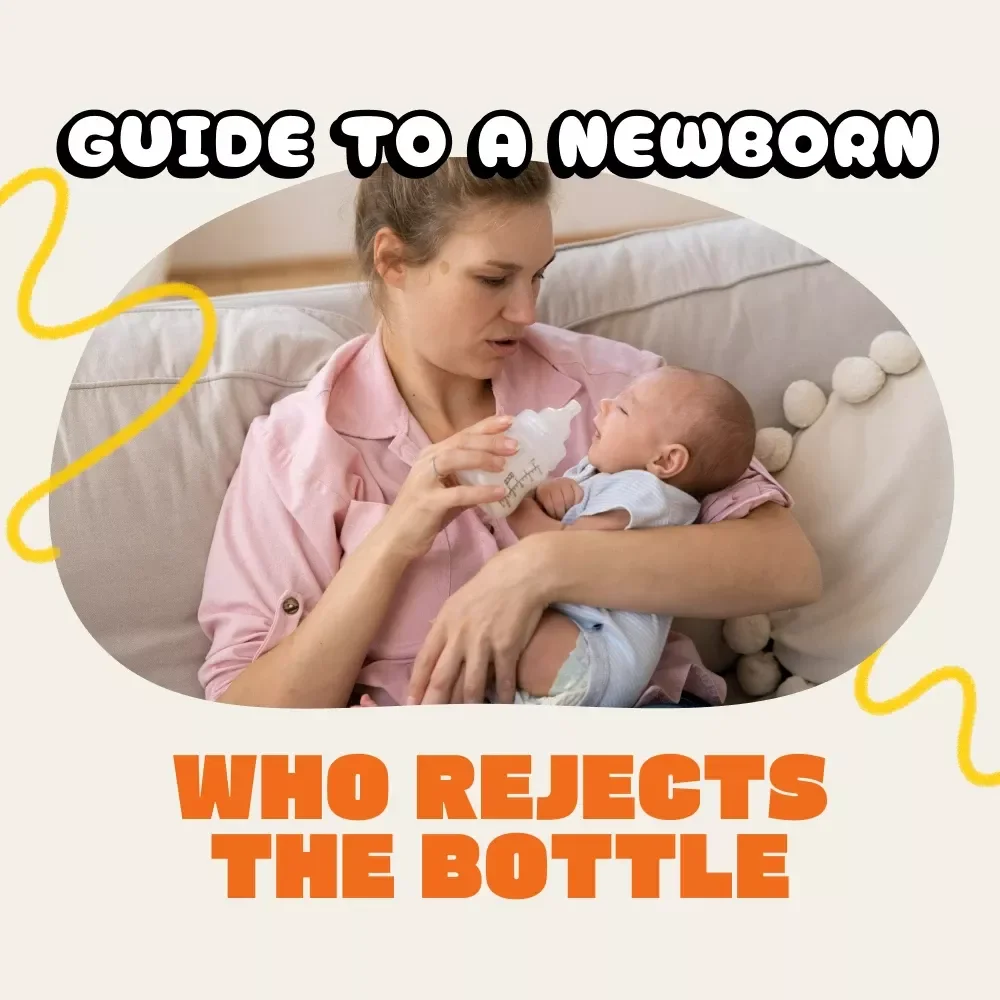 Guide to a Newborn Who Rejects the Bottle | What to Do If Newborn Rejects Bottle | Baby Feeding Support eBook for Parents
