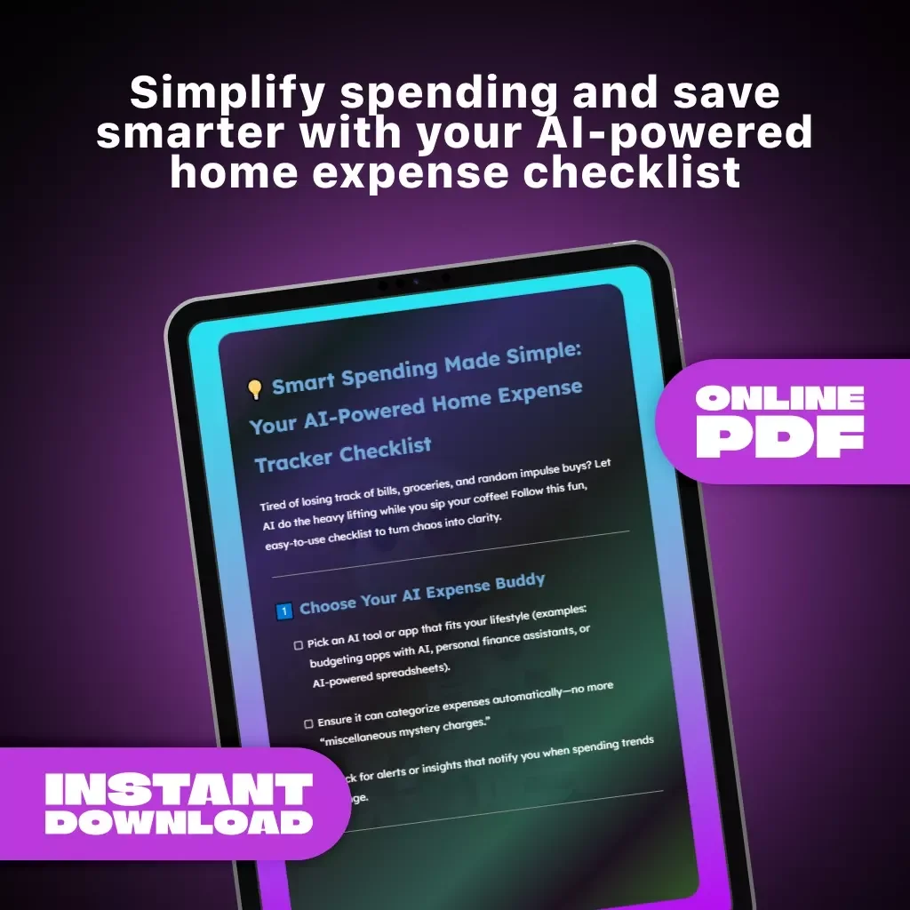 Smart Spending Made Simple: Your AI-Powered Home Expense Tracker Checklist | Digital Download | Budgeting Template | Learn How to Use AI to Track Home Expenses | Money Management Printable