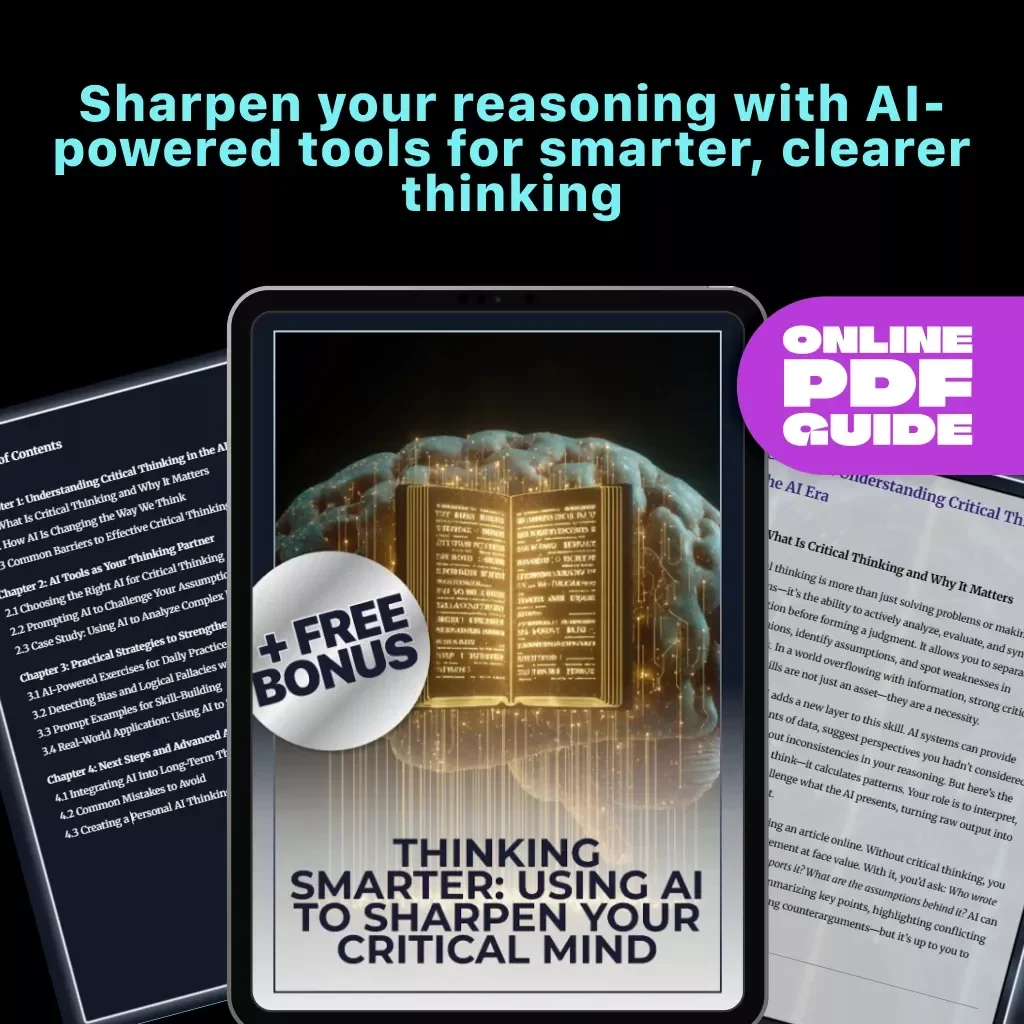 Thinking Smarter: Using AI to Sharpen Your Critical Mind | Digital Guide for How to Use AI to Improve Critical Thinking Skills | Personal Growth eBook & AI Learning Tool
