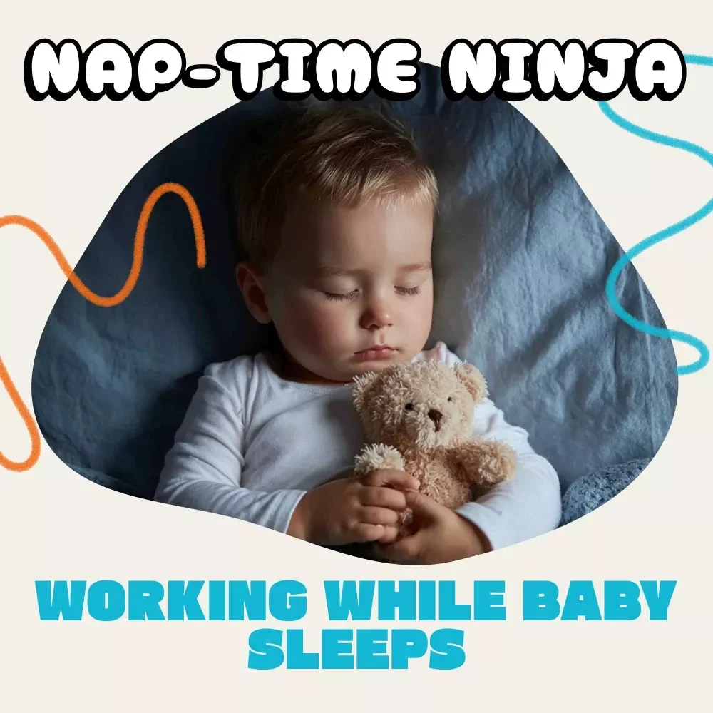 Nap-Time Ninja: Getting Work Done While Baby Sleeps | Productivity Guide for Parents | How to Get Work Done While Baby Naps | Digital Download