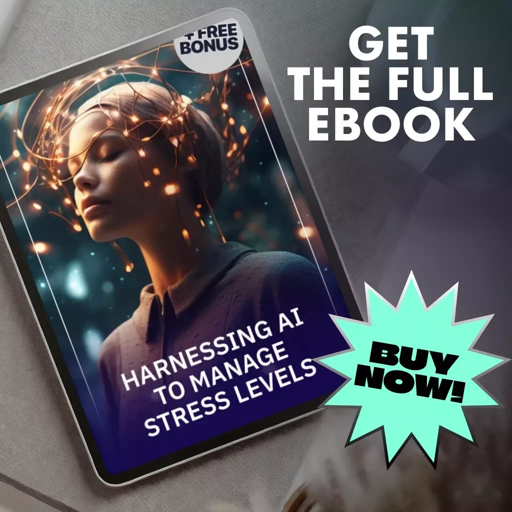 Harnessing AI to Manage Stress Levels | Digital Wellness eBook, AI Self-Help Guide, Mental Health & Productivity Workbook for Stress Relief