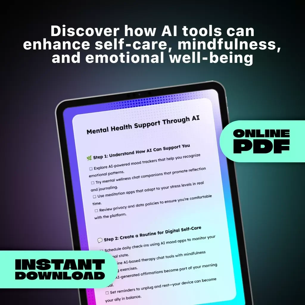 Mental Health Support Through AI Checklist | Digital Self-Care Guide for Emotional Wellness, Mindfulness & AI-Assisted Reflection | Mental Health Support Through AI