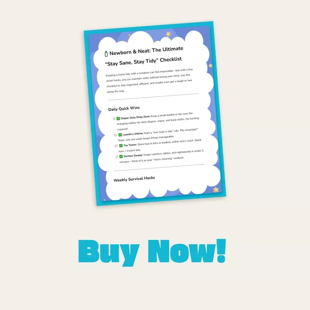 Newborn & Neat: The Ultimate “Stay Sane, Stay Tidy” Checklist | Printable Digital Download | Tips to Keep House Tidy with Newborn | Baby Organization Guide