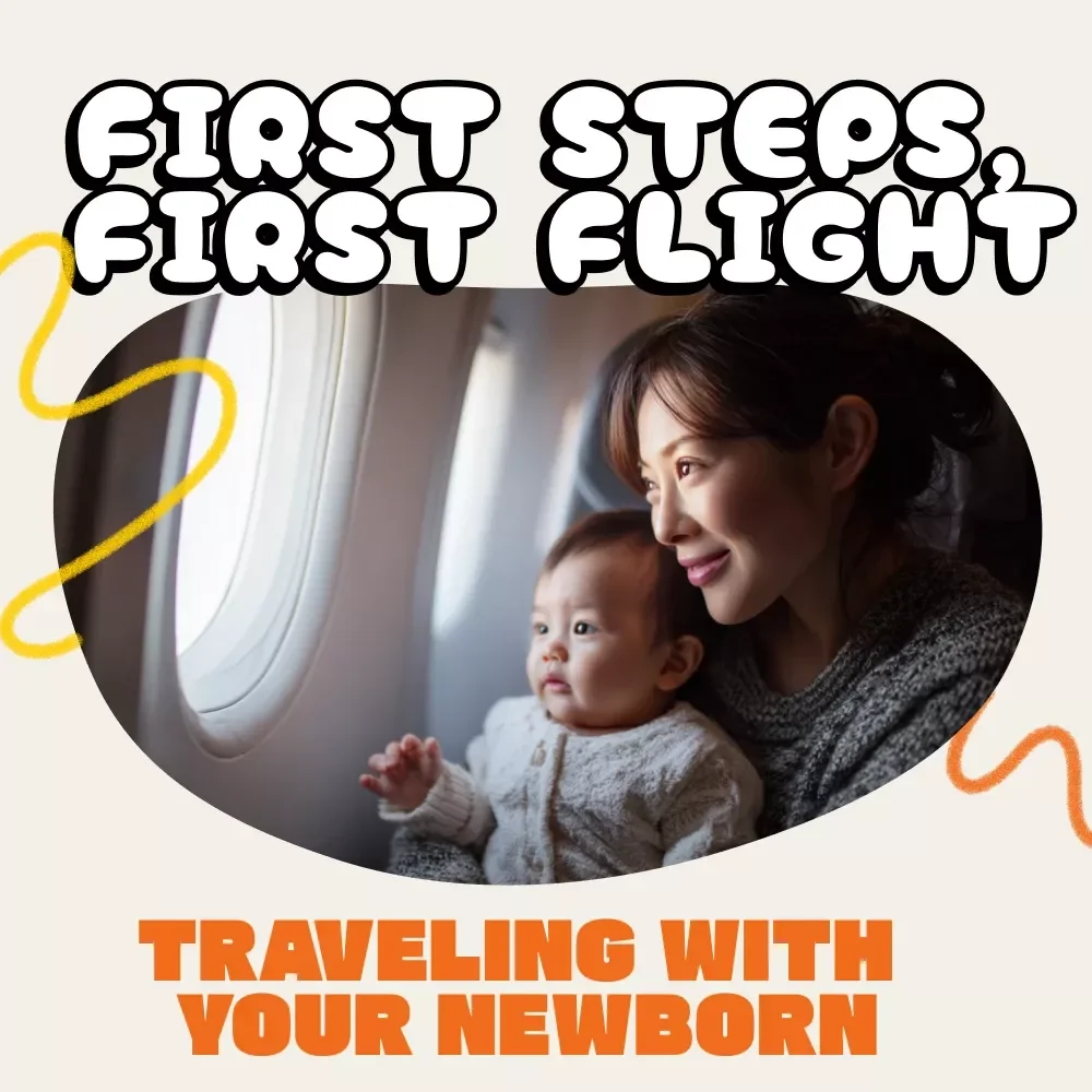 First Steps, First Flight: Traveling with Your Newborn Made Simple | Digital Newborn Travel Guide, eBook for Parents, Printable Checklist for Baby’s First Trip