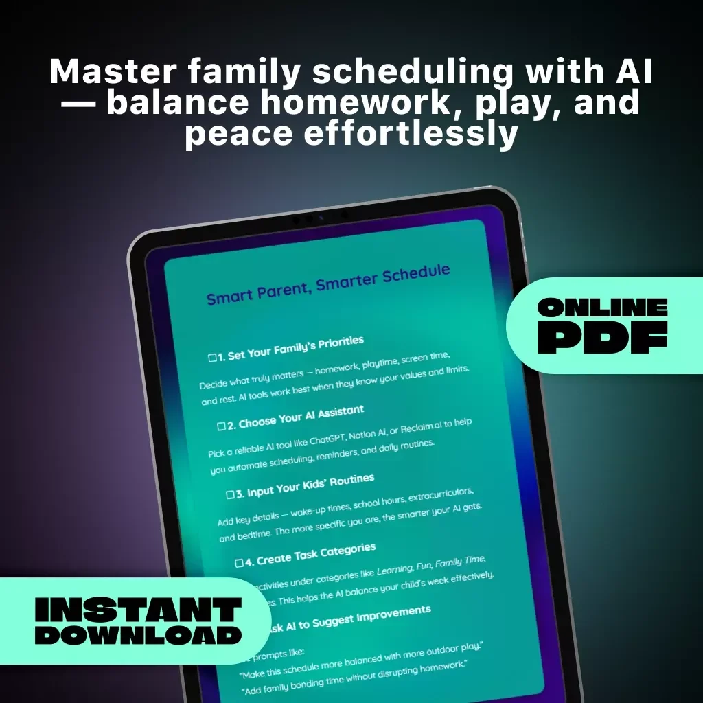 Smart Parent, Smarter Schedule | Digital Checklist for Busy Families | How to Use AI to Plan Kids’ Schedules | AI-Powered Family Routine Organizer | Printable & Editable PDF Download