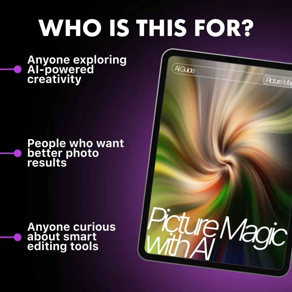 Picture Magic with AI | Ultimate Guide on How to Use AI to Edit Photos for Stunning Results | Digital Download eBook for Creators, Photographers & Designers