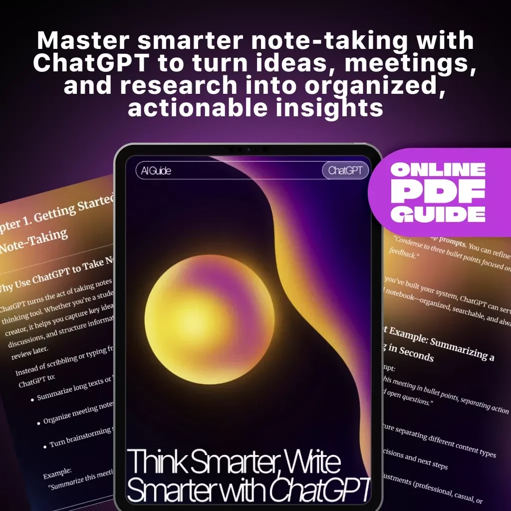 Think Smarter, Write Smarter with ChatGPT – The Ultimate Guide on How to Use ChatGPT for Note Taking, Productivity, and Organized Thinking | Digital Download eBook for Students, Professionals & Creators